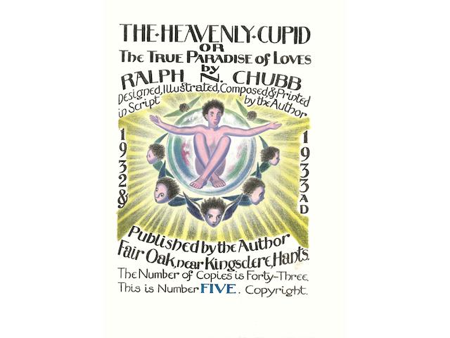CHUBB (RALPH N.) The Heavenly Cupid or the True Paradise of Loves... designed, illustrated, composed & printed in script by the author, NUMBER 5 OF 45 COPIES