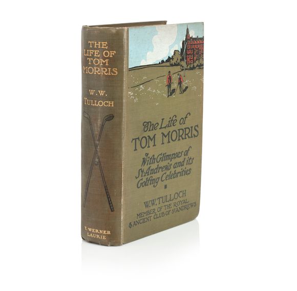 Bonhams TULLOCH (WILLIAM WEIR) The Life of Tom Morris with Glimpses