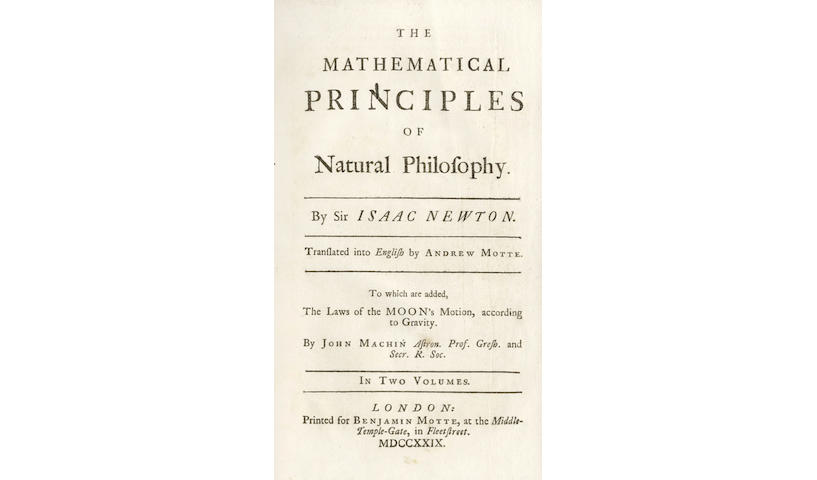 NEWTON (ISAAC) The Mathematical Principles of Natural Philosophy... Translated into English by Andrew Motte. To Which are Added, the Laws of the Moon's Motion, according to Gravity. By John Machin, 2 vol.