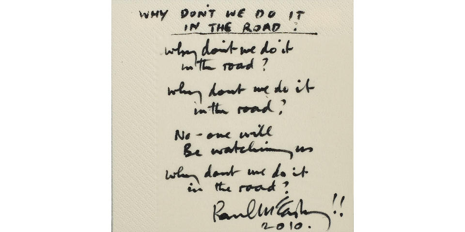 Paul McCartney: A set of handwritten lyrics, for The Beatles song 'Why Don't We Do It In The Road?', 2010,