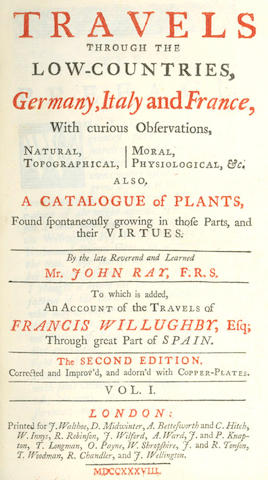RAY (JOHN) Travels Through the Low-Countries, Germany, Italy, and France, With Curious Observations, Natural, Topographical, Moral, Physiological... also A Catalogue of Plants, 1438, 2 vol.; and 2 others (4)