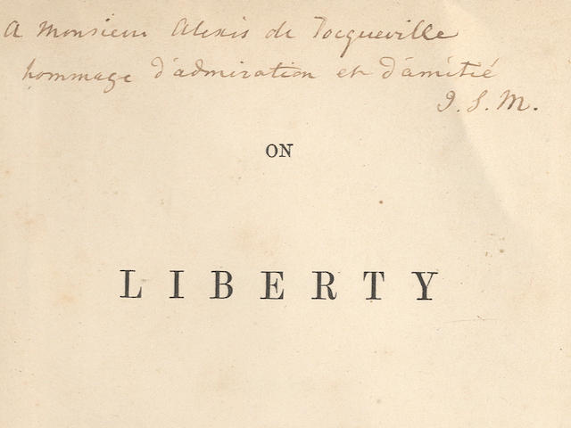 MILL (JOHN STUART) On Liberty, FIRST EDITION, AUTHOR'S PRESENTATION COPY TO ALEXIS DE TOCQUEVILLE, John W. Parker, 1859