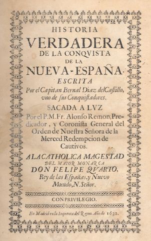 Bonhams Bernal Diaz Del Castillo Historia Verdadera De La Conquista De La Nueva Espana First Edition First Issue Madrid En La Imprenta Del Reyno 1632