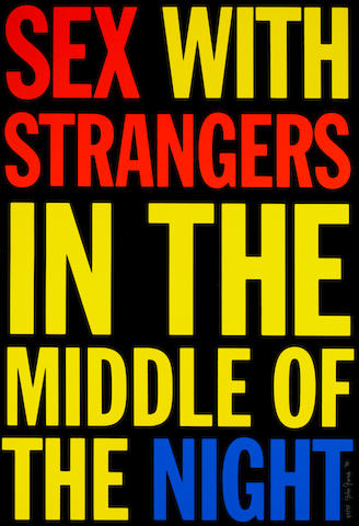 John Giorno (American, born 1936) Sex with Strangers  Screenprint in colours, 1991, on wove, signed, dated and numbered 67/75 in pencil, with the artist's copyright inkstamp verso, the full sheet, 1017 x 762mm (40 x 30in)(SH)(unframed)