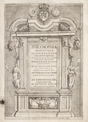 CABEO (NICCOLO) Philosophia magnetica in qua magnetis natura penitus explicatur, et omnium quae hoc lapide cernuntur causae propriae afferuntur, FIRST EDITION, FIRST (FERRARA) ISSUE, Ferrara, Francesco Succio, 1629