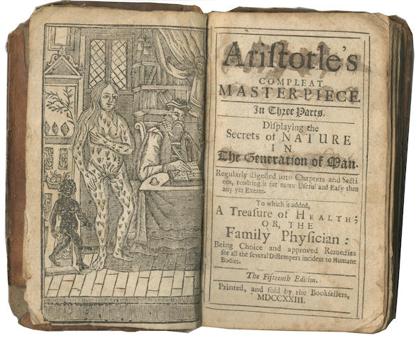 ARISTOTLE'S MASTERPIECE Aristotle's Compleat Master Piece. In Three Parts: Displaying the Secrets of Nature in the Generation of Man... To Which is Added, a Treasure of Health; Or, the Family Physician... The Fifteenth Edition, Printed, and Sold by the Booksellers, 1723