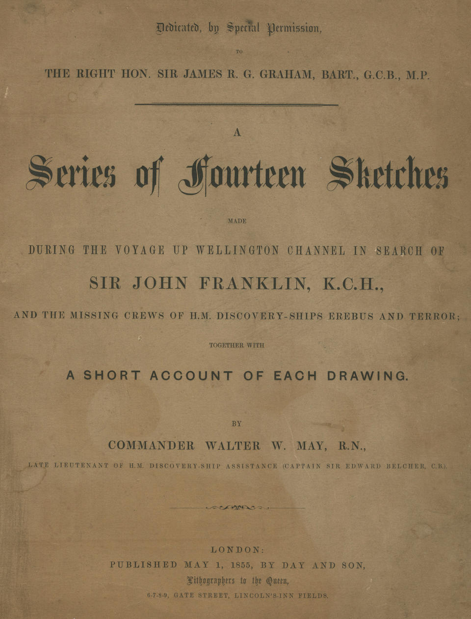 FRANKLIN EXPEDITION MAY (WALTER A.) A Series of Fourteen Sketches Made During the Voyage Up Wellington Channel in Search of Sir John Franklin, K.C.H., and the Missing Crews of H.M. Discovery-Ships Erebus and Terror, FIRST EDITION, Day and Son, 1 May 1855